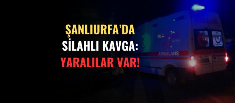 Karaköprü'de Silahlı Kavga!