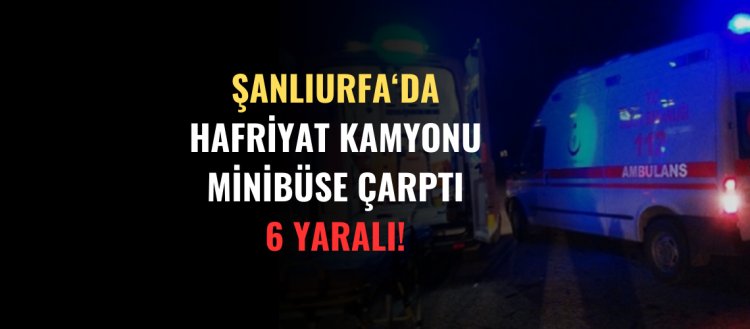 Hafriyat Kamyonu Minibüse Çarptı!